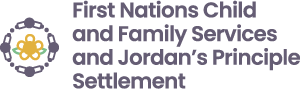 First Nations Child and Family Services and Jordan's Principle Settlement